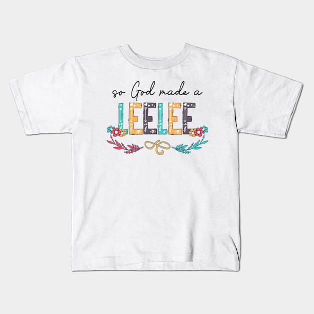 So God Made A Leelee Happy Mother's Day Kids T-Shirt by KIMIKA